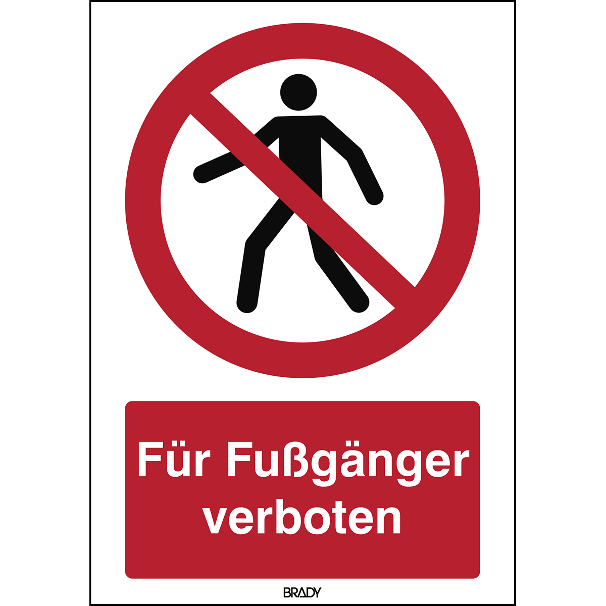 BRADY ISO Sicherheitskennzeichnung - Für Fußgänger verboten P/P004/DE211/TW-148X210-1 234779