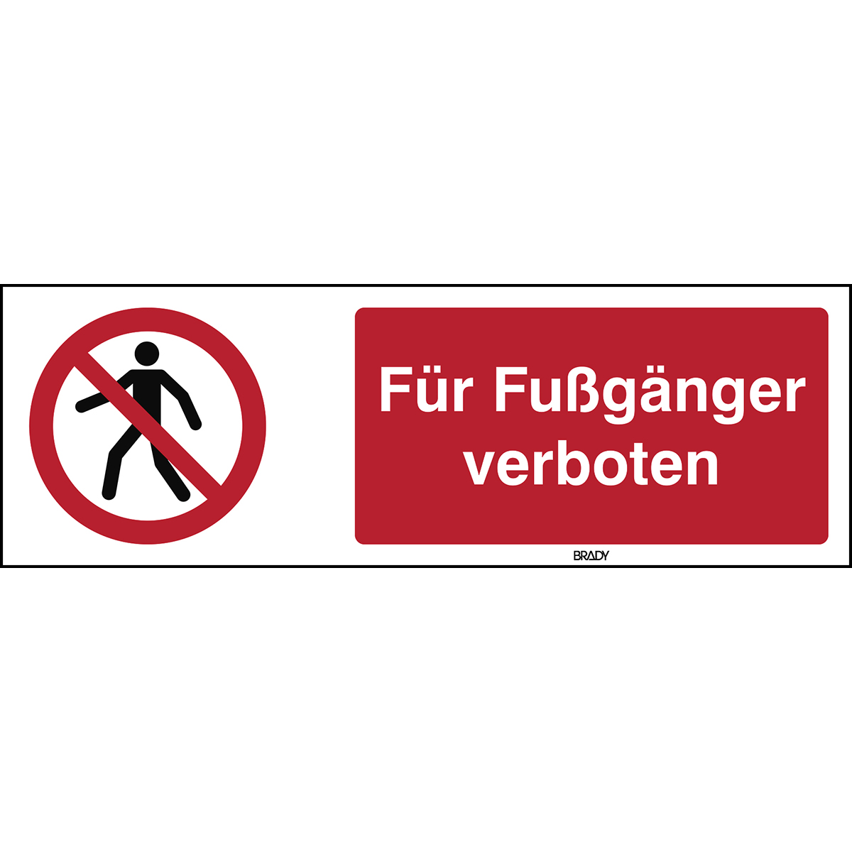 BRADY ISO Sicherheitskennzeichnung - Für Fußgänger verboten P/P004/DE211/TW-150X50-1 234776